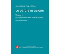 Le parole in azione. Nuova ediz. Con USB Flash Drive. Corso elementare di arabo moderno standard (Vol. 1)