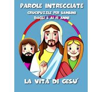 Le Parole Intrecciate di Gesù: Puzzle di Parole per Bambini ispirato al Vangelo: Per bambini tra gli 8 e i 12 anni