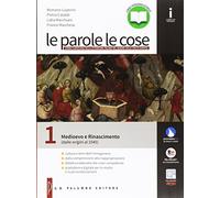 Le parole le cose. Con Il mestiere di scrivere-Scuola & lavoro. Per le Scuole superiori. Con e-book. Con espansione online: 1: Vol. 1
