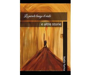 Le parole lungo il viale: e altre storie