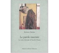 Le parole nascoste. Le carte ritrovate di Sandro Penna - Deidier Roberto