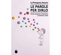 Le parole per dirlo. Educare ai sentimenti a scuola