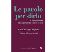 Le parole per dirlo. La benevolenza in una manciata di racconti