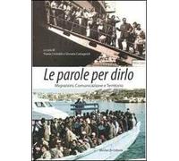 Le parole per dirlo. Migrazioni, comunicazione e territorio. Atti del convegno (Roma, 22 settembre 2011)