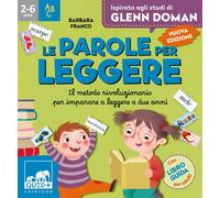 Le parole per leggere. Il metodo rivoluzionario per imparare a leggere a due ann