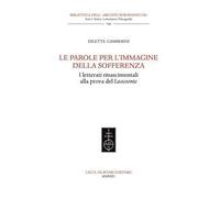 Le parole per l'immagine della sofferenza. I letterati rinascimentali alla prova del Laocoonte