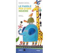 Le parole per stare insieme. Ediz. a colori