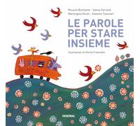 Le parole per stare insieme. Ediz. a colori