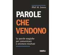 Le parole per vendere. Come dire sempre la cosa giusta