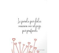 Le parole più dolci nascono nei silenzi più profondi.: Cuori tra le righe