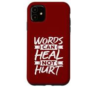 Le parole possono guarire, non ferire Custodia per iPhone 11