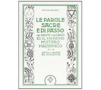 Le parole sacre e di passo dei primi tre gradi e il massimo mistero massonico