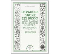 Arturo Reghini - Le Parole Sacre E Di Passo Dei Primi Tre Gradi E Il Massimo Mi