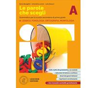 Le parole sche scegli. Con La grammatica a colpo d'occhio. Per la Scuola media. Con e-book. Con espansione online. Lessico, fonologia, ortografia, morfologia (Vol. A)
