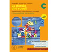 Le parole sche scegli. Per la Scuola media. Con e-book. Con espansione online. Comunicazione, testi e abilità (Vol. C)