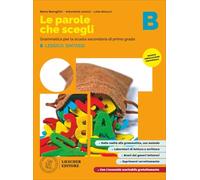 Le parole sche scegli. Per la Scuola media. Con e-book. Con espansione online. Lessico, Sintassi (Vol. B)