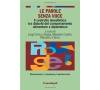 Le parole senza voce. Il costrutto alessitimico tra disturbi del comportamento alimentare e dipendenze