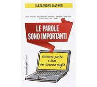 Le parole sono importanti. Scriverne poche e bene per lavorare meglio