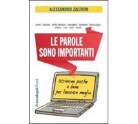 Le parole sono importanti. Scriverne poche e bene per lavorare meglio
