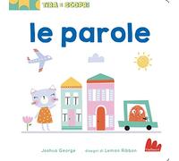 Le parole. Tira e scopri. Ediz. a colori