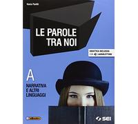 Le parole tra noi. Vol. A-B. Con Voci dal mondo. Per i Licei e gli Ist. magistrali. Con e-book. Con espansione online