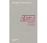 Le Partage Du Sensible. Esthetique Et Politique: Esthétique et politique