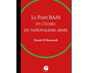 Le Parti Baas et l'échec du nationalisme arabe