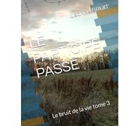 LE PARTICIPE PASSE: Le bruit de la vie tome 3