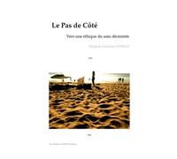 Le Pas de Côté - Vers une éthique du soin décentrée
