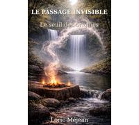 Le Passage invisible: Le seuil des origines