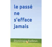 le passé ne s'efface jamais
