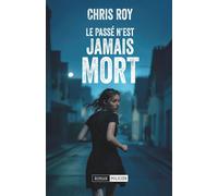 Le passé n'est jamais mort-Roy, Chris-Copertina flessibile
