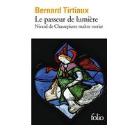 Le passeur de lumière: Nivard de Chassepierre maître verrier