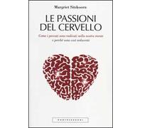 Le passioni del cervello. Come i peccati sono radicati nella nostra mente e perché sono così seducenti