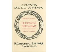 Le passioni dell'anima - [Casa Editrice Rocco Carabba]
