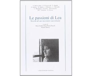 Le passioni di Lea. Storia di un incontro ravennate