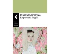 Le passioni fragili