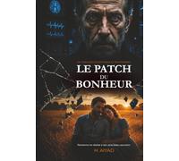 Le patch du bonheur: Triller scientifique et émotionnel