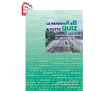 Le patenti A e B a tutto quiz. Contiene tutte le proposizioni vere del listato ministeriale