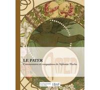Le Pater: Commentaires Et Compositions de Alphonse Mucha-Hachette BNF-Copertina