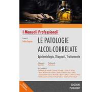 Libri Patologie Alcol-Correlate. Epidemiologia, Diagnosi, Trattamento. Ediz. Int