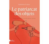Le patriarcat des objets: Pourquoi le monde ne convient pas aux femmes