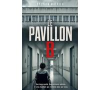 Le Pavillon B: Thriller psychologique