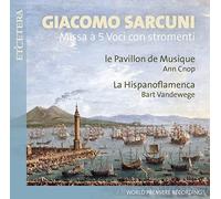 Le Pavillon de Musique; La Hispanoflamenca; Ann Cnop; Bart Vandewege - Sarcuni: Missa a 5 Voci con stromenti