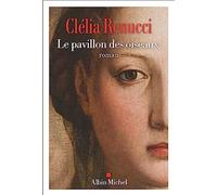 Le pavillon des oiseaux - Renucci Clélia