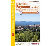 Le Pays de Fayence... à pied: Villages perchés en Provence d'Azur. 14 circuits dont 3 adaptés à la marche nordique: P832