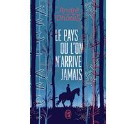 Le pays où l'on n'arrive jamais