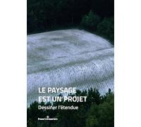 Le paysage est un projet: Tome 2, Dessiner l'étendue