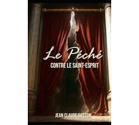 Le Péché contre le Saint-Esprit: Un Péché irréversible