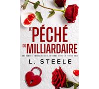 Le Péché du Milliardaire: Une romance impossible avec un homme de foi lié par ses vœux